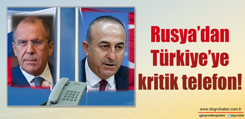 Rusya`dan Türkiye`ye kritik `Suriye` telefonu!