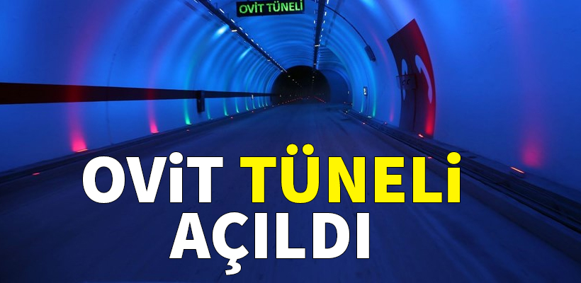 Ovit Tüneli açıldı