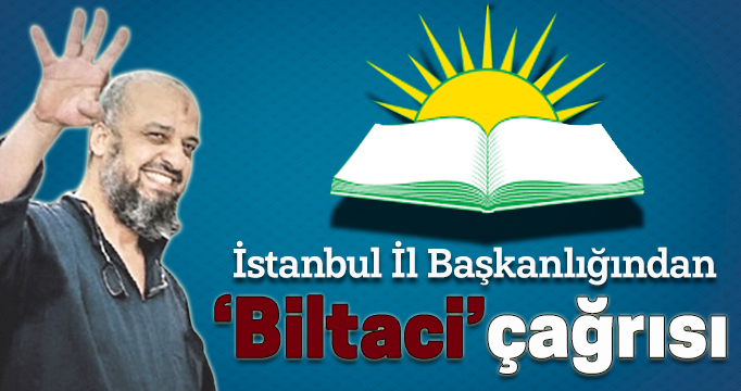 HÜDA PAR İstanbul İl Başkanlığından ‘Biltaci’ çağrısı