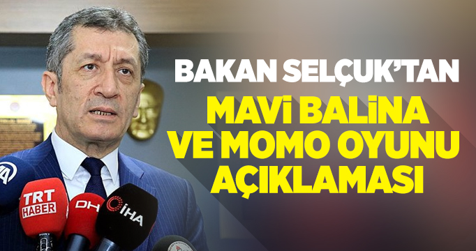 Milli Eğitim Bakanı Ziya Selçuk'tan son dakika Mavi Balina ve Momo oyunu açıklaması