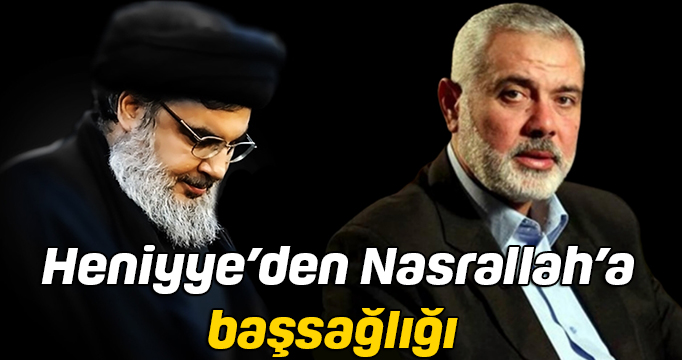 Heniyye, Nasrallah’a başsağlığı diledi
