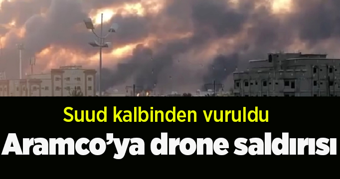 Aramco'ya drone saldırısı
