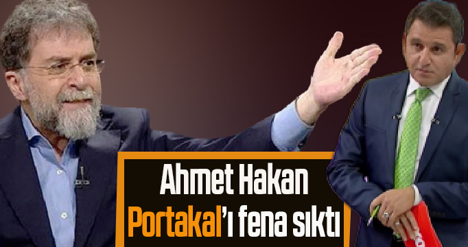Ahmet Hakan Portakal’ı yerden yere vurdu