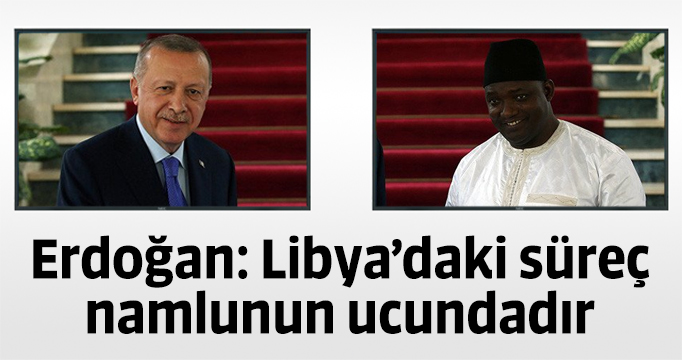 Cumhurbaşkanı Erdoğan: Libya'daki süreç namlunun ucundadır