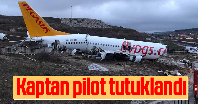 Kaza yapan uçağın kaptan pilotu tutuklandı
