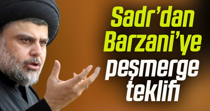 Sadr’dan, Barzani’ye ‘Peşmerge ve Haşdi Şabi’ teklifi