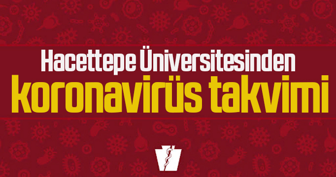 Hacettepe Üniversitesinden  koronavirüs takvimi