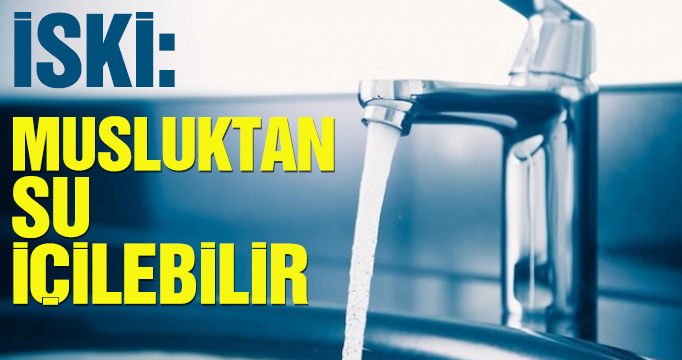 " İstanbul'da musluktan su içilebilir"