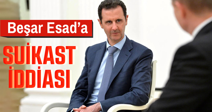 Beşar Esad'a suikast iddiası!