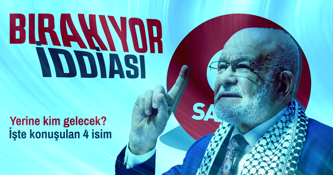 Temel Karamollaoğlu Saadet Partisi Genel Başkanlığı'nı bırakıyor iddiası: Yerine kim gelecek?