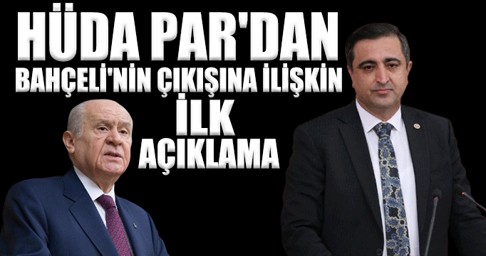 HÜDA PAR'dan Bahçeli'nin çıkışına ilişkin ilk açıklama