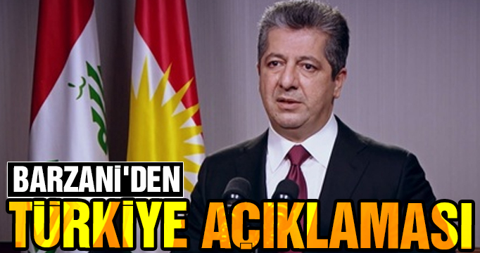 Barzani'den Türkiye açıklaması