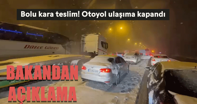 Bolu'da otoyol ulaşıma kapandı! Bakandan açıklama