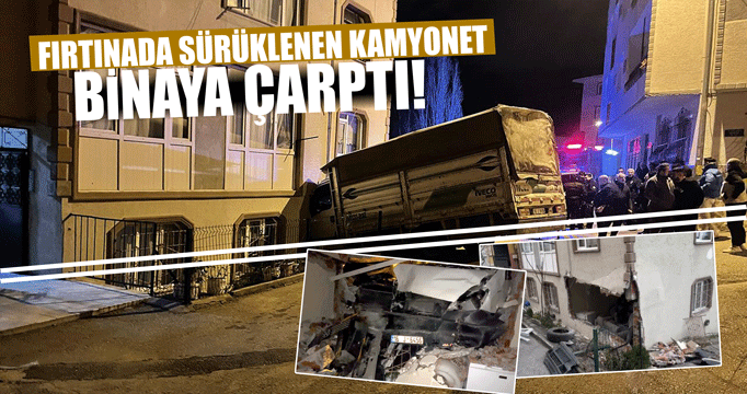 Fırtınada sürüklenen kamyonet binaya çarptı!