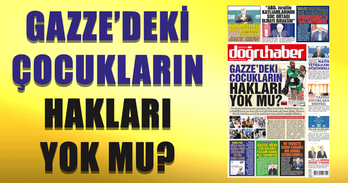 GAZZE’DEKİ ÇOCUKLARIN  HAKLARI YOK MU?