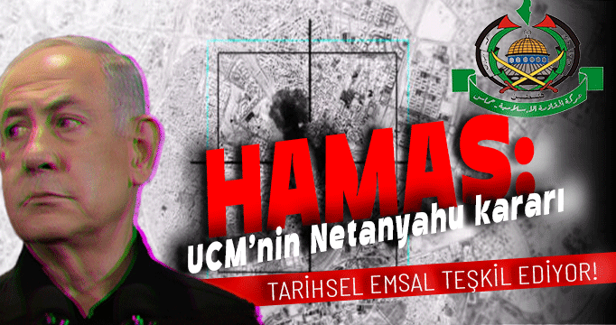 HAMAS: UCM'nin Netanyahu kararı tarihsel emsal teşkil ediyor