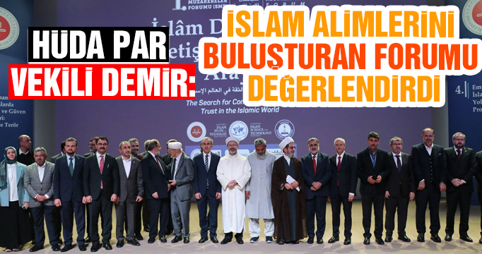 HÜDA PAR Vekili Demir, İslam alimlerini buluşturan forumu değerlendirdi