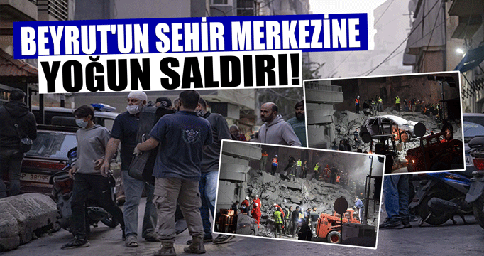 İşgal rejimi, Beyrut'un şehir merkezine yoğun saldırı!