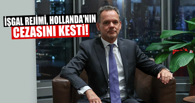 İşgal rejimi, Hollanda'nın cezasını kesti!