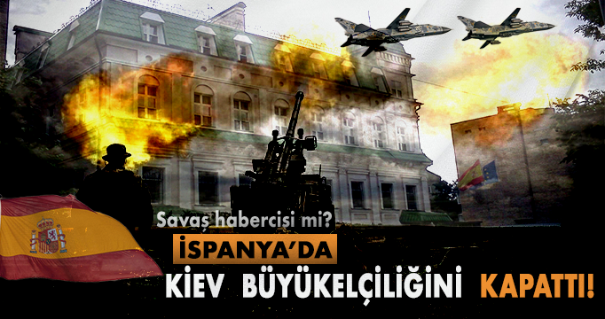 İspanya da Kiev Büyükelçiliğini bir günlüğüne kapattı!