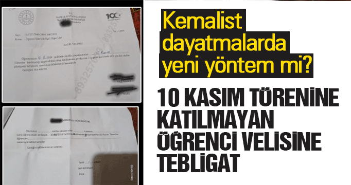 Kemalist dayatmalarda yeni yöntem mi?  10 Kasım törenine katılmayan öğrenci velisine tebligat gönderildi!