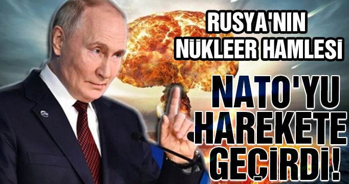 Rusya'nın nükleer hamlesi NATO'yu harekete geçirdi!