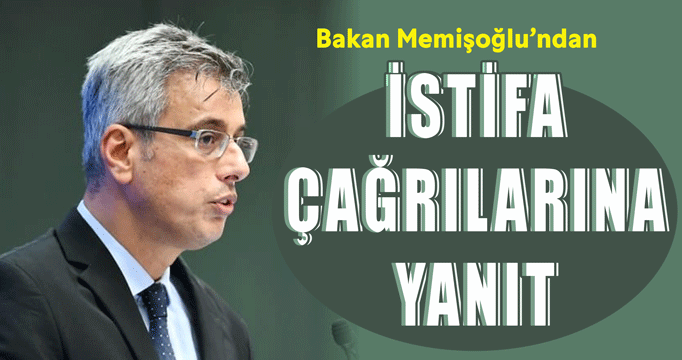 Sağlık Bakanı Memişoğlu'ndan 'istifa' çağrılarına yanıt