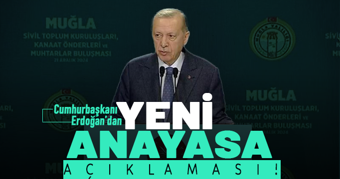 Cumhurbaşkanı Erdoğan'dan yeni anayasa açıklaması!