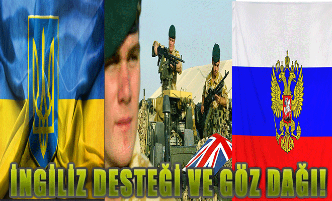 Rusya-Ukrayna krizine İngiltere dahil oluyor!