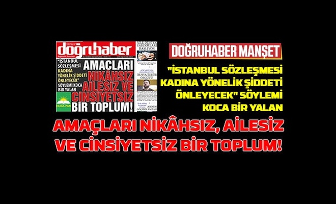 "İstanbul Sözleşmesi kadına yönelik şiddeti önleyecek" söylemi koca bir yalan AMAÇLARI NİKÂHSIZ, AİLESİZ VE CİNSİYETSİZ BİR TOPLUM!